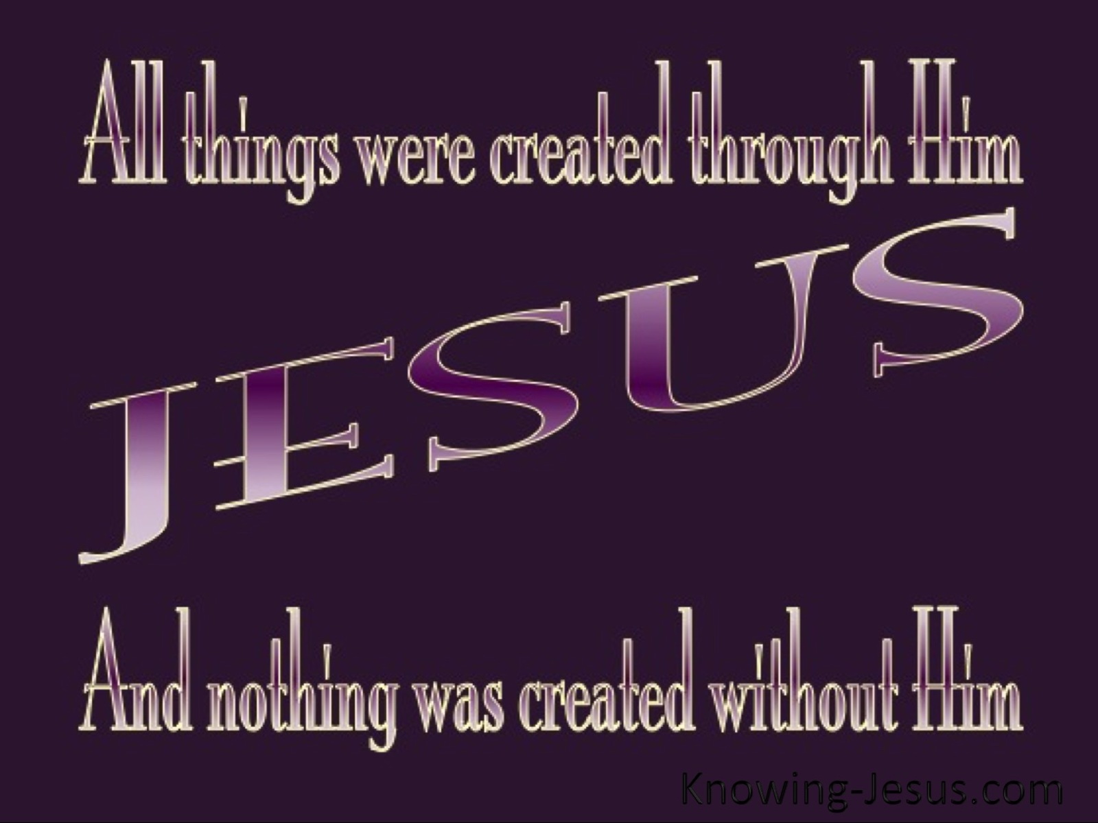 John 1:3 All Was Created By Him (purple)